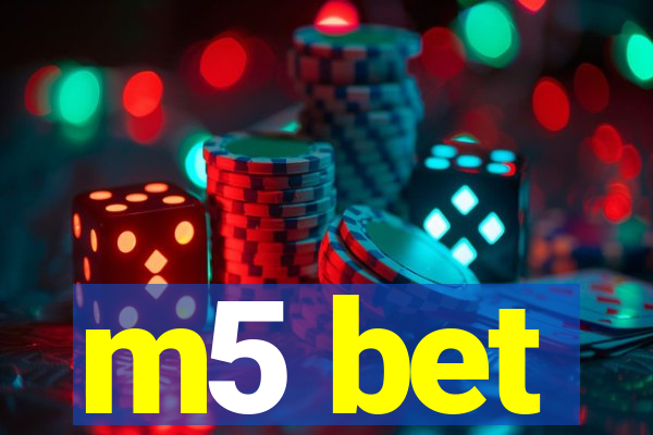 m5 bet